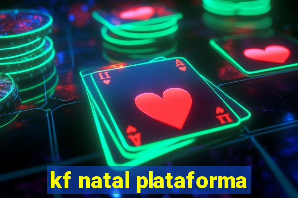 kf natal plataforma